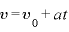 v=v_{0}+at