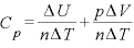 C_{p}=\displaystyle \frac{\Delta U}{n\Delta T}+\frac{p\Delta V}{n\Delta T}
