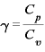 \displaystyle \bm{\gamma}=\frac{\bm{C}_{\bm{p}}}{\bm{C}_{\bm{v}}}