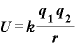\displaystyle \bm{U}=\bm{k}\frac{\bm{q}_{\bm{1}}\bm{q}_{\bm{2}}}{\bm{r}}